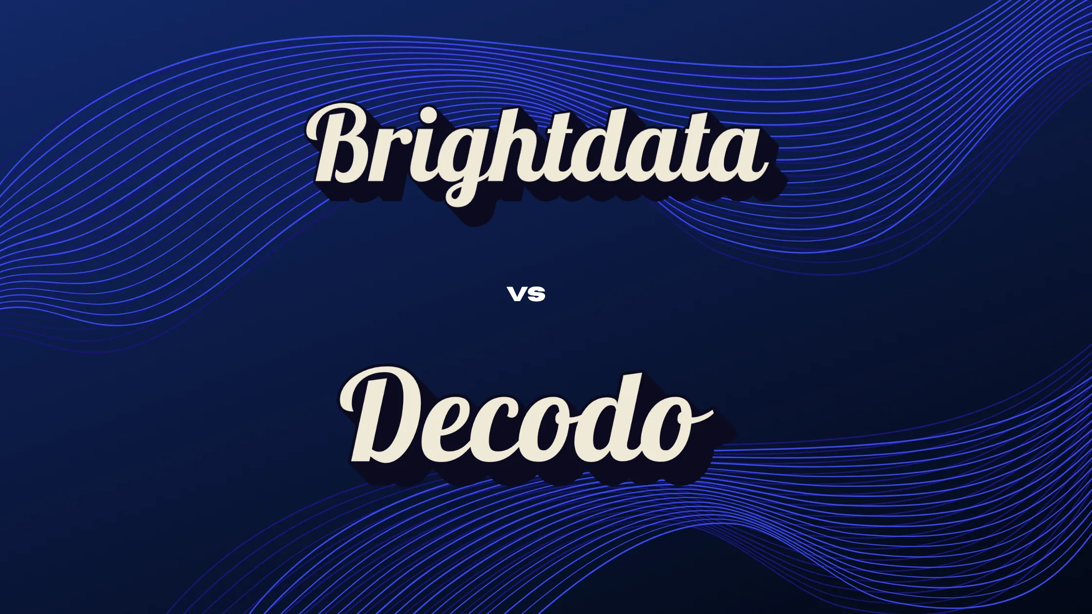 Brightdata vs Decodo: The Real Deal
